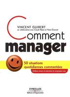 Comment manager, 50 situations quotidiennes commentées