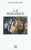 La mosaïque [Paperback] Delarue, Claude