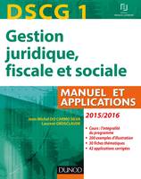 DCG, 1, DSCG 1 - Gestion juridique, fiscale et sociale 2015/2016 - 9e éd - Manuel et Applications, Corrigés, Manuel et Applications, Corrigés inclus