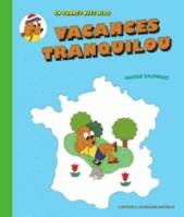 Vacances Tranquilou, En France avec Aldo