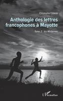 Anthologie des lettres francophones à Mayotte, Tome 2 : les Modernes