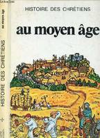 Histoire des chrétiens, 5, Au Moyen âge, Au moyen age