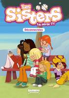 18, Les Sisters - La Série TV - Poche - tome 18, Déconnectées