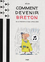 Comment devenir Breton, Ou le rester si vous l'êtes déjà