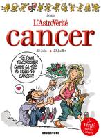 ASTROVERITE - CANCER, 22 juin-23 juillet