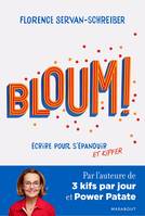 Bloum, Écrire pour s'épanouir et kiffer