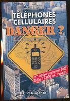 Téléphones cellulaires. danger ?