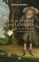 Un activiste des Lumières, Le destin singulier de benjamin lay