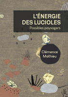 L'énergie des lucioles, Possibles paysagers