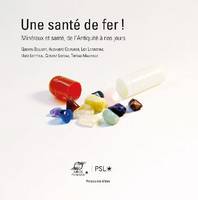 Une santé de fer !, Minéraux et santé, de l'antiquité à nos jours