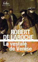 Une enquête de Flavio Foscarini, 1, La vestale de Venise, Une enquête de Flavio Foscarini