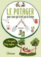 Le potager pour ceux qui n'ont pas le temps, 