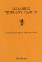 Les Cahiers Victor-Lévy Beaulieu, numéro 1, Actualités de Victor-Lévy Beaulieu