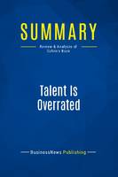 Summary: Talent Is Overrated, Review and Analysis of Colvin's Book