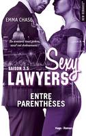 Sexy lawyers Saison 3.5 Entre parenthèses, Entre parenthèses