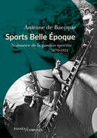 Sports Belle Époque, Naissance de la passion sportive