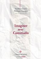 IMAGINER AVEC CASTORIADIS