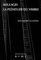 Soulages la Plenitude du Visible, la plénitude du visible