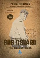 Bob Denard - L'Histoire d'un Homme, 3ème édition - revue, corrigée et augmentée