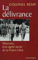 Mémoires d'un agent secret de la France libre., 3, La délivrance, fin novembre 1943-25 août 1944