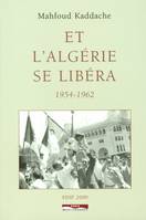 Et l'Algérie se libera 1954-1962