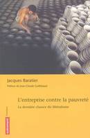 L'Entreprise contre la pauvreté, La dernière chance du libéralisme