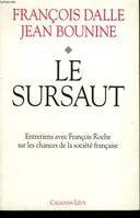 Le sursaut. Entretiens avec François roche sur les chances de la société française, Entretiens avec François Roche