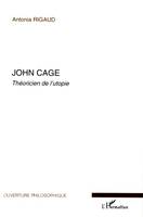 John Cage, Théoricien de l'utopie