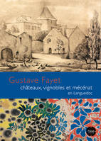 Gustave Fayet, Châteaux, vignobles et mécénat en Languedoc