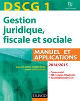 DCG, 1, DSCG 1 - Gestion juridique, fiscale et sociale 2014/2015 - 8e éd - Manuel et Applications, Corrigés, Manuel et Applications, Corrigés inclus