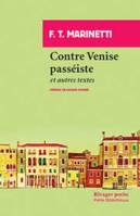 Contre Venise passéiste, et autres textes