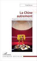 La Chine autrement, Perspectives interculturelles critiques