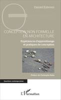 Conception non formelle en architecture, Expériences d'apprentissage et pratiques de conception