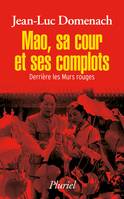 Mao, sa cour et ses complots, Derrière les Murs rouges