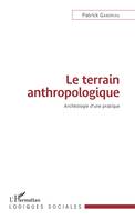 Le terrain anthropologique, Archéologie d'une pratique