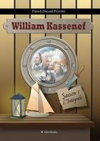 William Kassenef, Saison 1 L'Intégrale