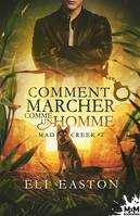 Comment marcher comme un Homme, Mad Creek, T2