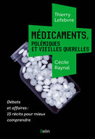 Médicaments, polémiques et vieilles querelles