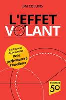 L'effet volant, Par l'auteur du best-seller De la performance à l'excellence