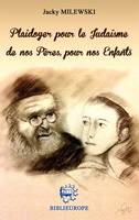 Plaidoyer pour le judaïsme de nos pères, pour nos enfants