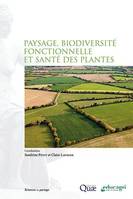 Paysage, biodiversité fonctionnelle et santé des plantes, Quels impacts pour la santé des cultures ?