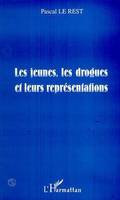 LES JEUNES, LES DROGUES ET LEURS REPRESENTATIONS