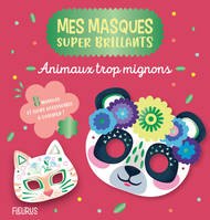 Animaux trop mignons / mes masques super brillants