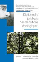 DICTIONNAIRE JURIDIQUE DES TRANSITIONS ECOLOGIQUES