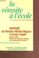 La réussite à l'école - rapport à Mr Jospin Lionel - 27 janvier 1989 - ministère de l'éducation nationale de la jeunesse et des sports, rapport à Monsieur Lionel Jospin, Ministre d'Etat, Ministre de l'éducation nationale, de la jeunesse et des sports