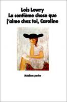 Centieme chose caroline (La)