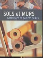 Sols et murs, Carrelages et papiers peints, carrelages et papiers peints