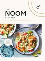 The Noom Kitchen, 100 Healthy, Delicious, Flexible Recipes for Every Day
