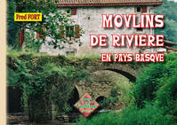 Moulins de rivière en Pays basque