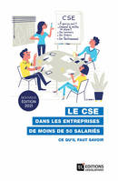 LE CSE dans les entreprises de moins de 50 salariés, Ce qu'il faut savoir